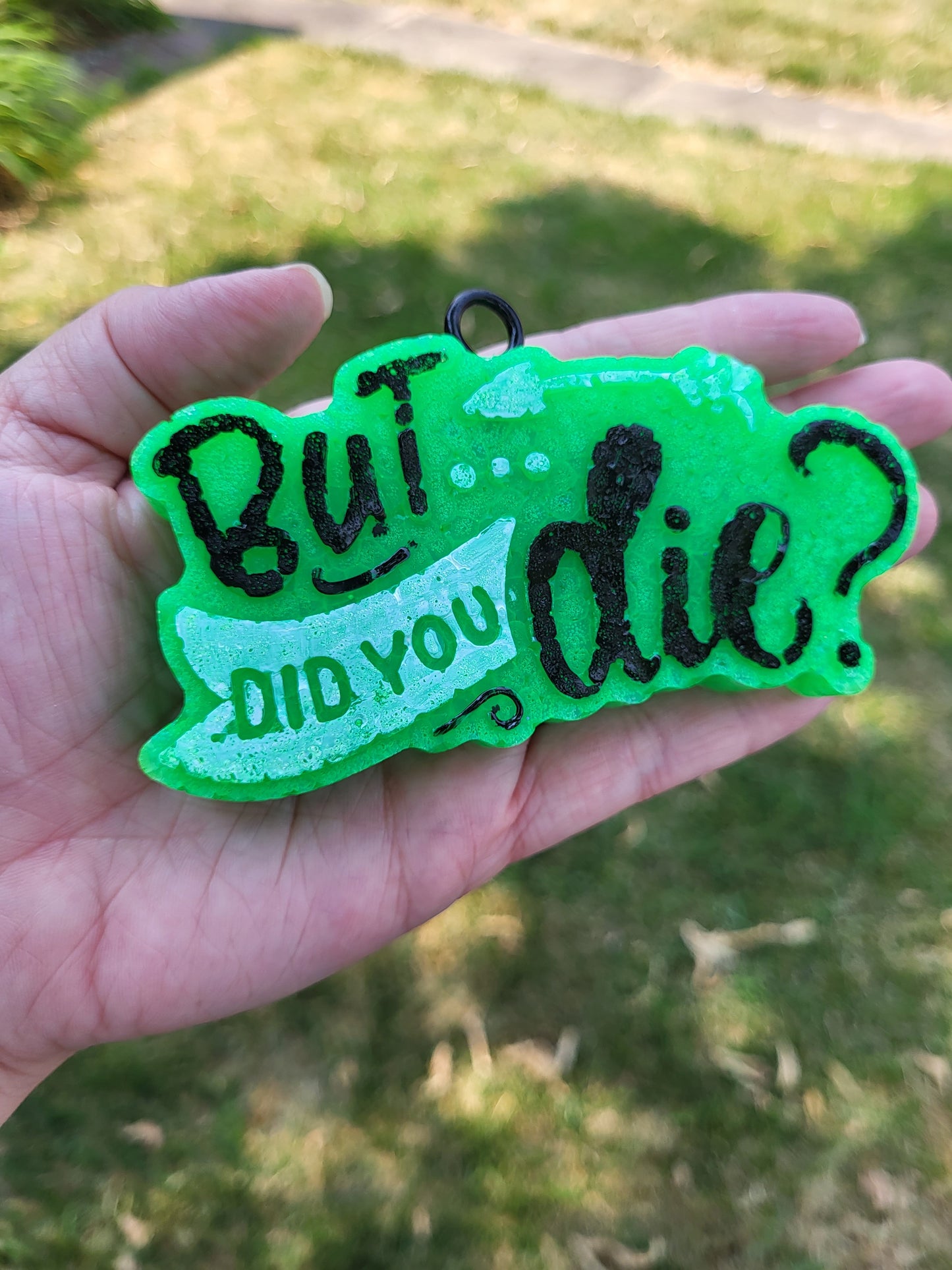 But Did You Die Freshie